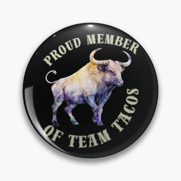 Item preview, Proud Member Of Team Tacos. taurus sayings designed and sold by ZodiacWonders.