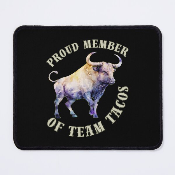 Item preview, Proud Member Of Team Tacos. taurus sayings designed and sold by ZodiacWonders.