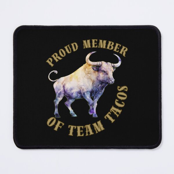 Item preview, Proud Member Of Team Tacos. taurus traits designed and sold by ZodiacWonders.
