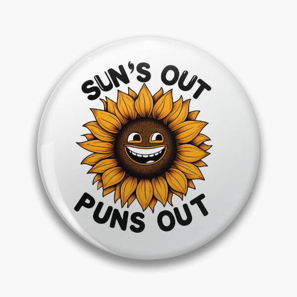 Item preview, Silly Sunflower: Sun's Out, Puns Out designed and sold by Dungeon-Depot.