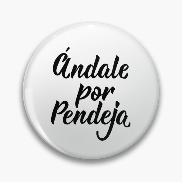 Item preview, Ándale por pendeja. Go for asshole - in Spanish designed and sold by pidzam4e.