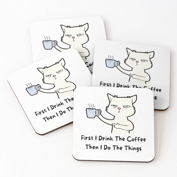 Item preview, Cat First I drink the coffee then I do the things 300dpi designed and sold by SOPIZiLA.