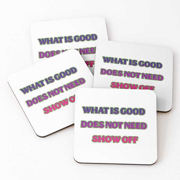 Item preview, What is good does not need show off  designed and sold by Lagwsal22.