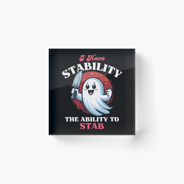 Item preview, Have Stability The Ability To Stab - Cute Ghost designed and sold by Kawaii-n-Spice.