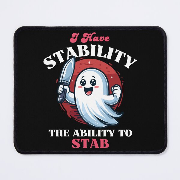 Item preview, Have Stability The Ability To Stab - Cute Ghost designed and sold by Kawaii-n-Spice.