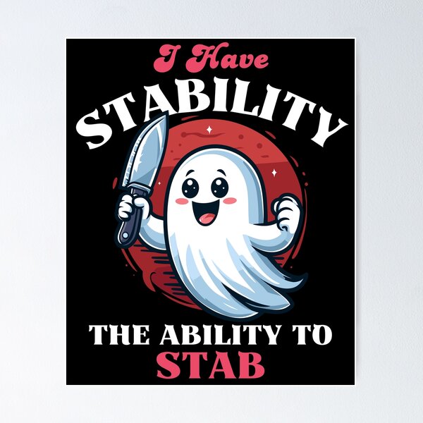 Item preview, Have Stability The Ability To Stab - Cute Ghost designed and sold by Kawaii-n-Spice.