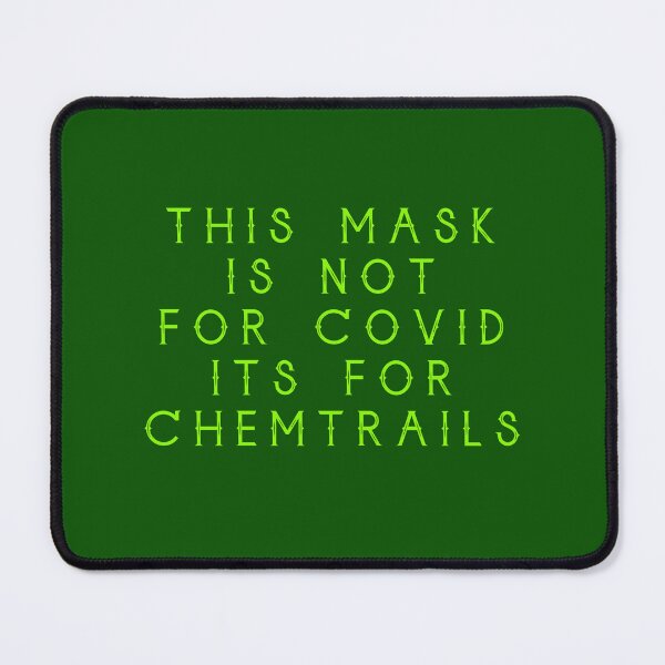 Item preview, This Mask Is Not For Covid But Chemtrails designed and sold by AlienAlmanac.