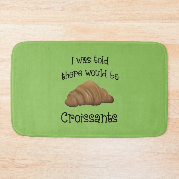 Item preview, They told me there would be croissants designed and sold by Martapp.