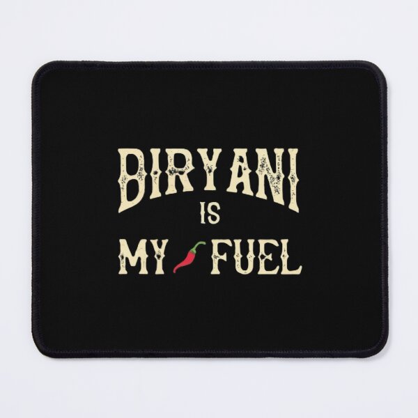 Item preview, Biryani is my fuel designed and sold by EMMonovi.