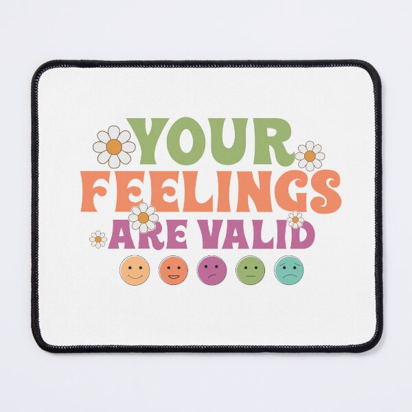 Item preview, Your feelings are valid designed and sold by PiE_bubbles2 ⭐️⭐️⭐️⭐️⭐️.