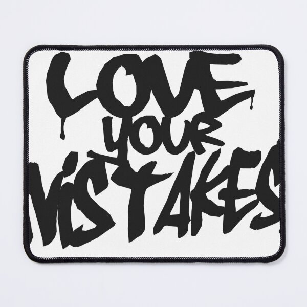 Item preview, LOVE YOUR MISTAKES statement designed and sold by ArtisanGroove.