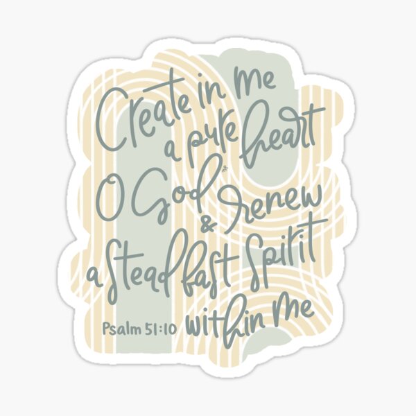 Item preview, Create In Me A Pure Heart - Psalm 51:10  designed and sold by joyfultaylor.