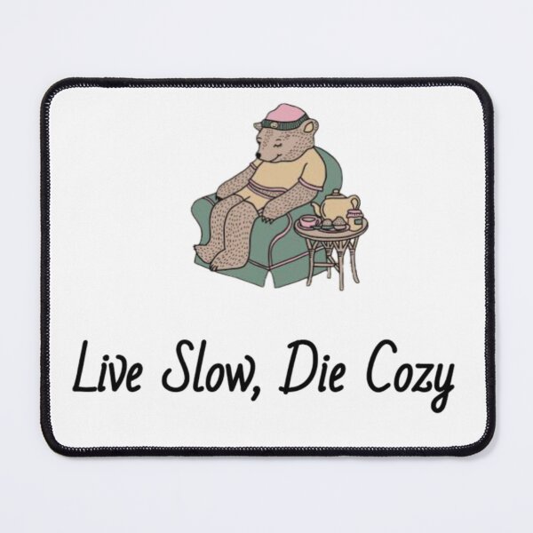 Item preview, Live slow die cozy designed and sold by artzaka.