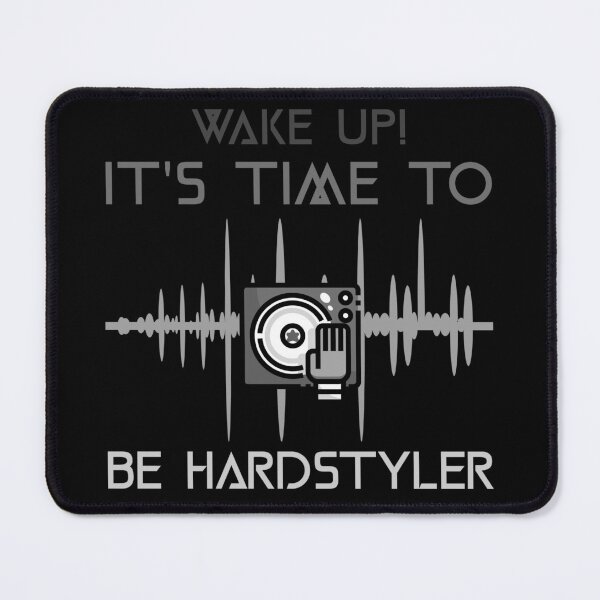 Item preview, WAKE UP! IT'S TIME TO BE HARDSTYLER designed and sold by Hardstyle-Tees.