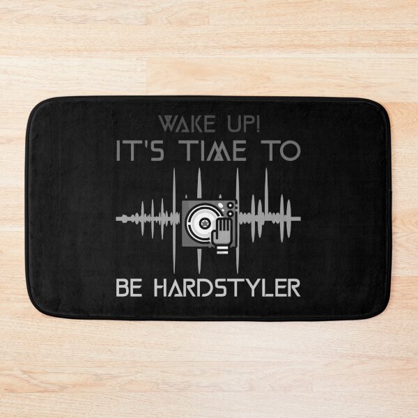 Item preview, WAKE UP! IT'S TIME TO BE HARDSTYLER designed and sold by Hardstyle-Tees.