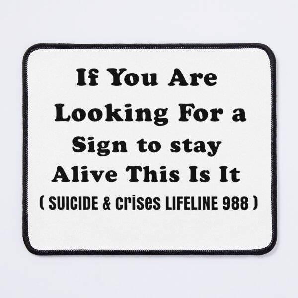 Item preview, If You Are Looking For a Sign to stay Alive This Is It designed and sold by Mamado-sakou.