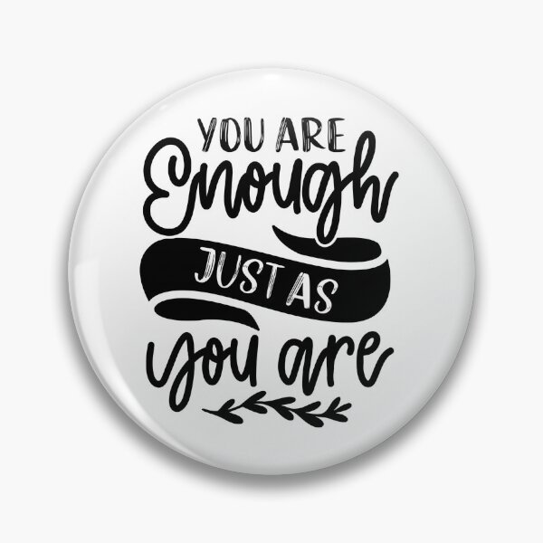 Item preview, You are enough just as you are designed and sold by PiE_bubbles2 ⭐️⭐️⭐️⭐️⭐️.