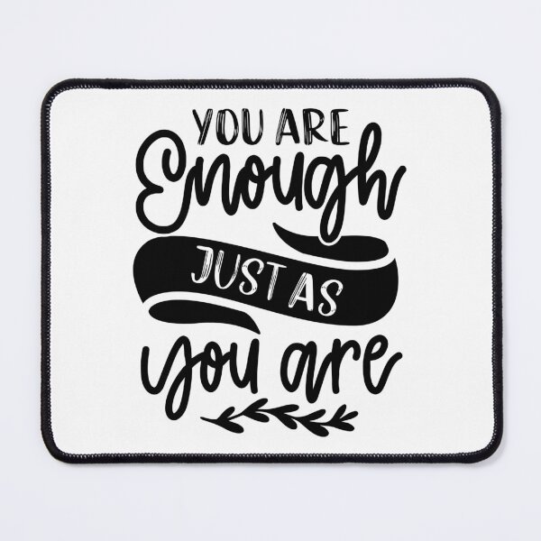 Item preview, You are enough just as you are designed and sold by PiE_bubbles2 ⭐️⭐️⭐️⭐️⭐️.