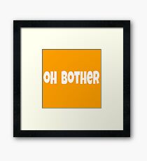 Oh Bother Framed Print