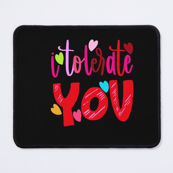 Item preview, Valentine's Day I tolerate You designed and sold by LovelyHappyGift.