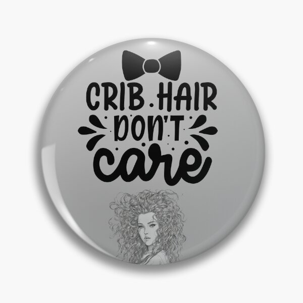 Item preview, Crib hair don't care designed and sold by Turionn.