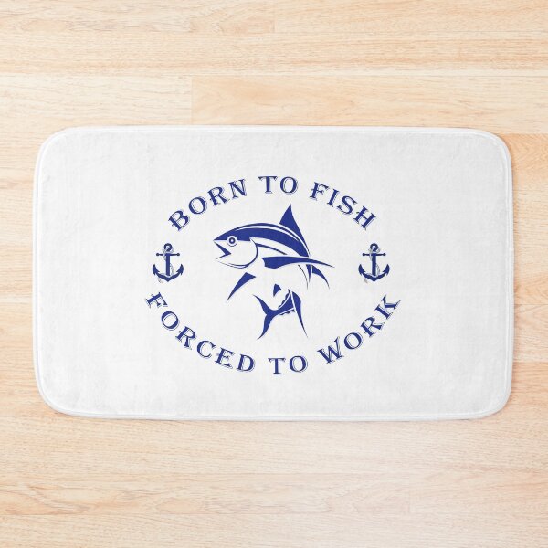 Item preview, Born to Fish Forced to Work designed and sold by Sky-99.