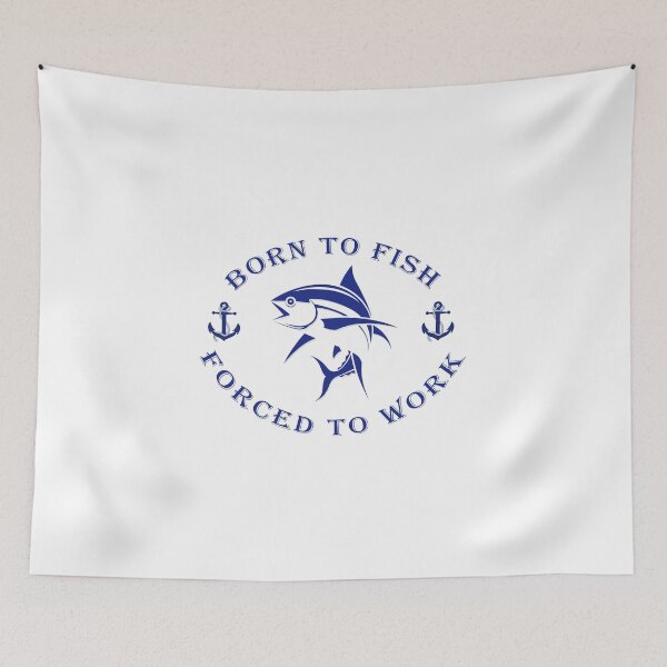 Item preview, Born to Fish Forced to Work designed and sold by Sky-99.