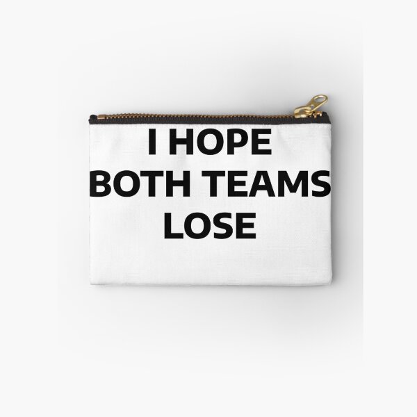 Item preview, I Hope Both Teams Lose designed and sold by WakeNBake-Tees.