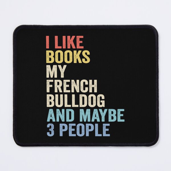 Item preview, French bulldog Dog and Books - I Like Books My French bulldog designed and sold by vzrnmichsudops.