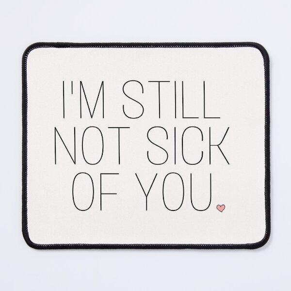 Item preview, I’m still not sick of you valentines day gift designed and sold by vyascreations.