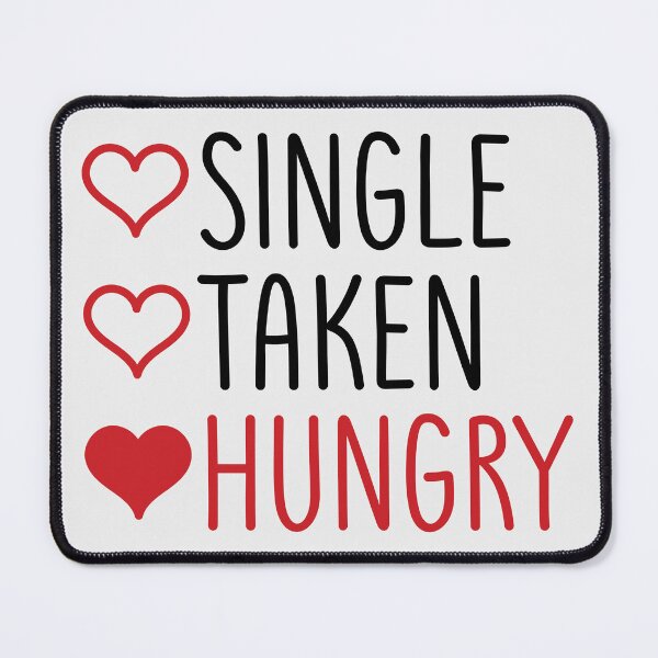 Item preview, Single Taken Hungry designed and sold by FlawlessSeams.