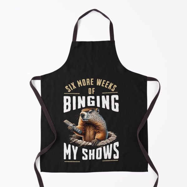 Item preview, Six More Weeks Of Binging My Shows Groundhog Graphic designed and sold by woormle.
