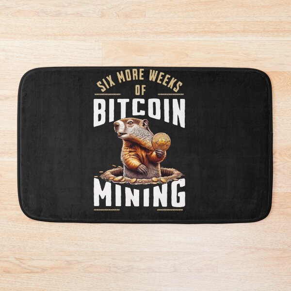Item preview, Six More Weeks Of Bitcoin Mining Groundhog Day Design designed and sold by woormle.