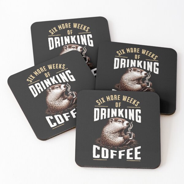 Item preview, Six More Weeks Of Drinking Coffee Groundhog Day Product designed and sold by woormle.