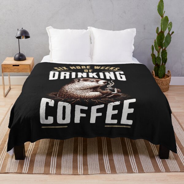 Item preview, Six More Weeks Of Drinking Coffee Groundhog Day Product designed and sold by woormle.