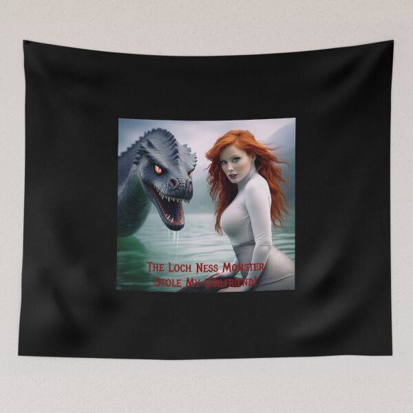 Item preview, Loch Ness Monster Stole My Girlfriend! designed and sold by FatCatStudios.