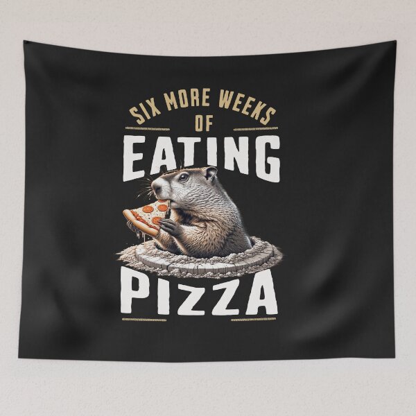 Item preview, Six More Weeks Of Eating Pizza Groundhog Day Print designed and sold by woormle.