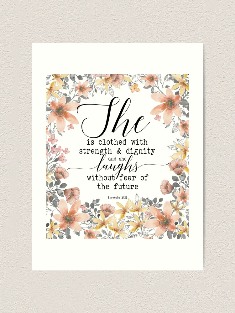 Christian Gifts Proverbs 31 25 Art Print By Walk By Faith Redbubble