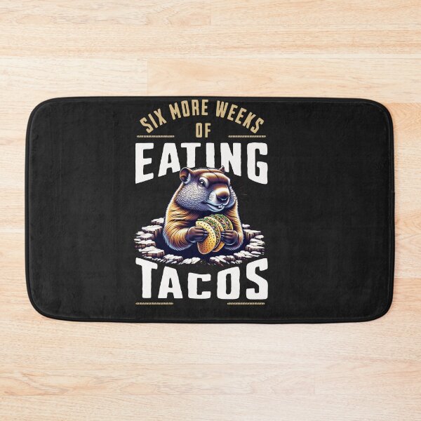 Item preview, Six More Weeks Of Eating Tacos Groundhog Day Design designed and sold by woormle.