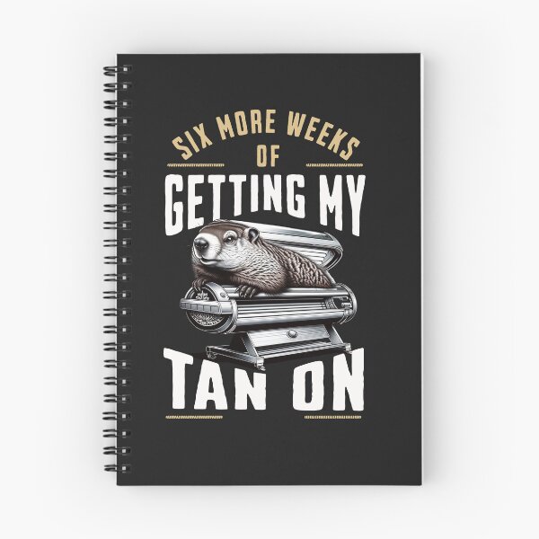 Item preview, Six More Weeks Of Getting My Tan On Groundhog Day Design designed and sold by woormle.