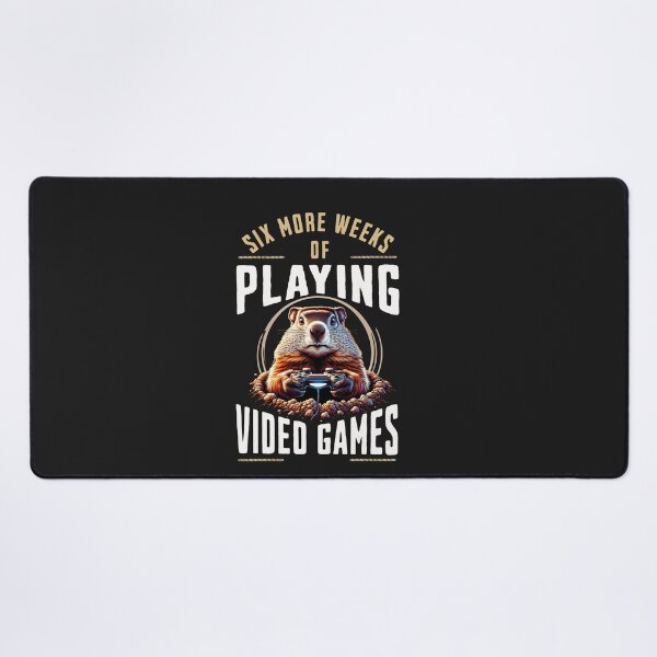 Item preview, Six More Weeks Of Video Games Gamer Groundhog Day Graphic designed and sold by woormle.