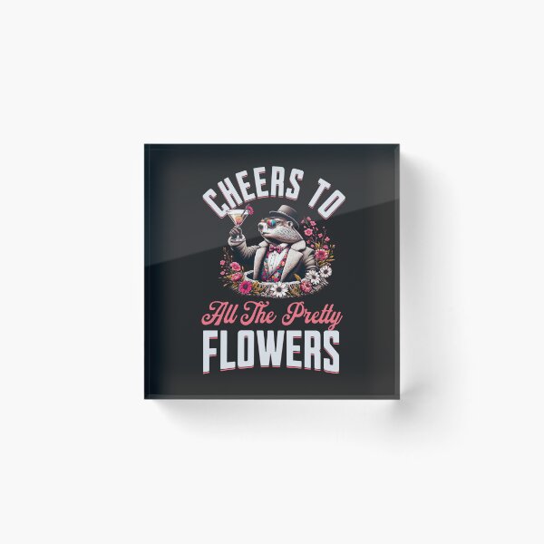 Item preview, Cheers To All The Pretty Flowers Spring Groundhog Graphic designed and sold by woormle.
