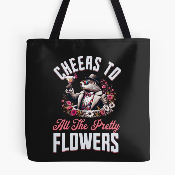 Item preview, Cheers To All The Pretty Flowers Spring Groundhog Graphic designed and sold by woormle.