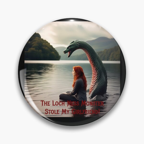 Item preview, Loch Ness Monster Stole My Girlfriend! designed and sold by FatCatStudios.