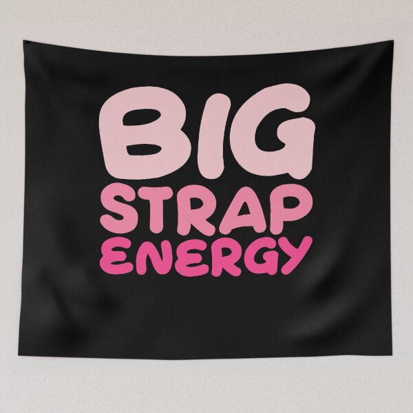 Item preview, Big Strap Energy designed and sold by BritySpear.