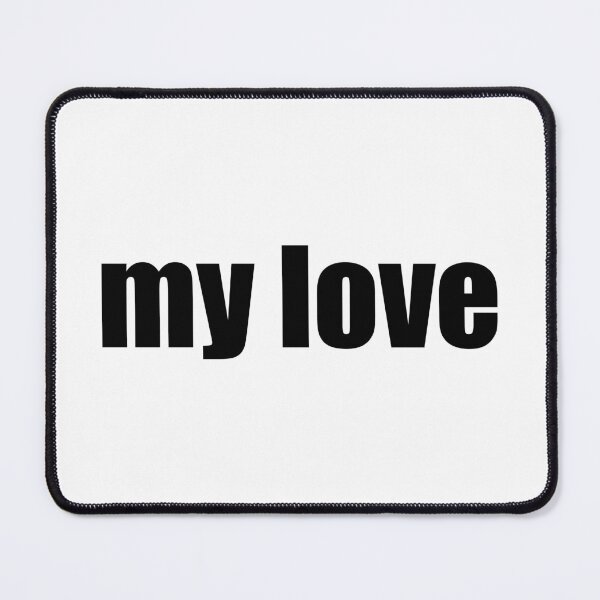 Item preview, my love designed and sold by mavagraphics.