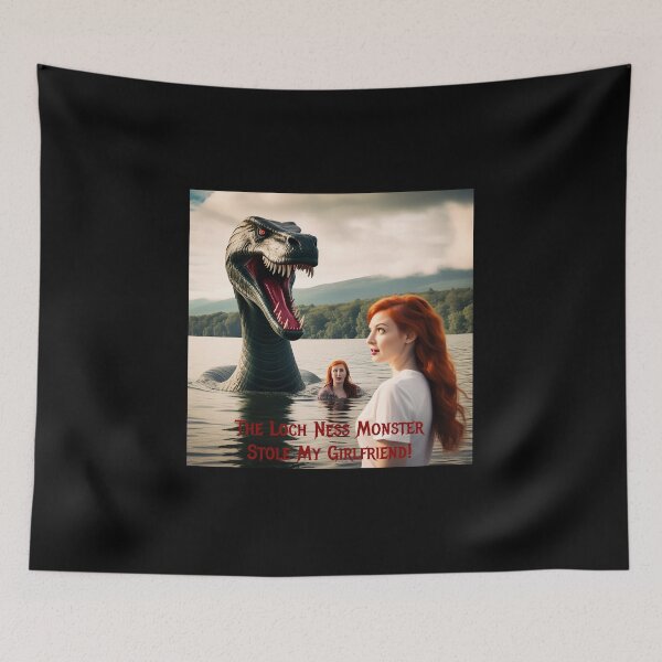Item preview, Loch Ness Monster Stole My Girlfriend! designed and sold by FatCatStudios.