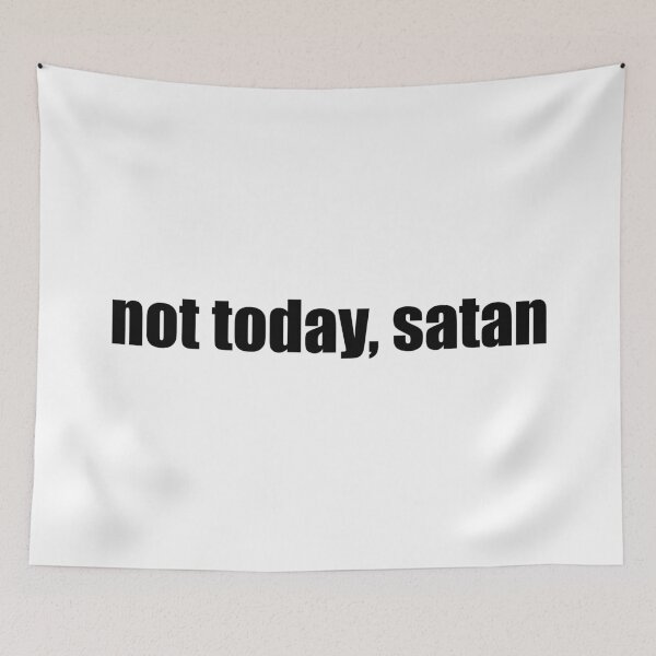 Item preview, Not today satan designed and sold by mavagraphics.