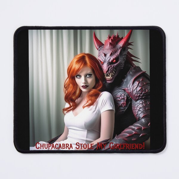 Item preview, Chupacabra Stole My Girlfriend! designed and sold by FatCatStudios.