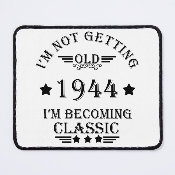 Item preview, I'm not getting old, I'm becoming a legend classic born in 1944 birthday designed and sold by Alexaltay.